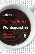 Collins Wordsearches - Coffee Break Wordsearches Book 6: 200 Themed Wordsearches