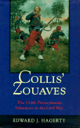 Collis' Zouaves: The 114th Pennsylvania Volunteers in the Civil War