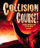 Collision Course! Cosmic Impac