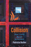 Collision: How I Found My Life By Accident