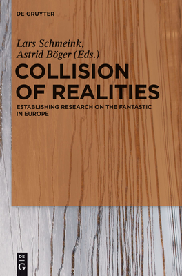 Collision of Realities - Schmeink, Lars (Editor), and Bger, Astrid (Editor)