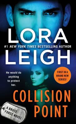 Collision Point: A Brute Force Novel - Leigh, Lora