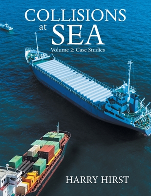 Collisions at Sea: Volume 2: Case Studies - Hirst, Harry