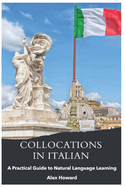 Collocations in Italian: A Practical Guide to Natural Language Learning