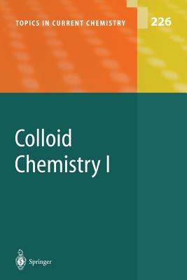 Colloid Chemistry I - Antonietti, Markus, Professor (Editor), and Bronstein, R a (Contributions by), and Caruso, C C (Contributions by)