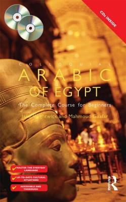 Colloquial Arabic of Egypt: The Complete Course for Beginners - Wightwick, Jane, and Gaafar, Mahmoud