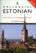 Colloquial Estonian: The Complete Course for Beginners - Moseley, Christopher