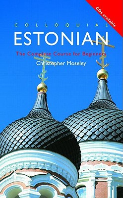 Colloquial Estonian - Moseley, Christopher