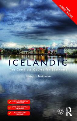 Colloquial Icelandic: The Complete Course for Beginners - Neijmann, Daisy L.