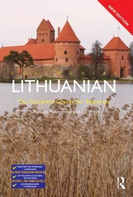 Colloquial Lithuanian: The Complete Course for Beginners - Ramoniere, Meilute, and Press, Ian, and Ramoniene, Meilute