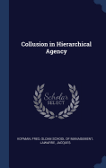 Collusion in Hierarchical Agency