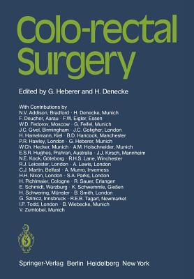 Colo-Rectal Surgery - Heberer, G (Editor), and Denecke, H (Editor)