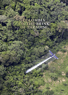 Colombia: On the Brink of Paradise