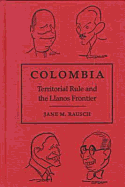 Colombia: Territorial Rule and the Llanos Frontier