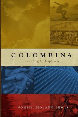Colombina: Searching for Happiness (English First Edition) - McSweeney, Dolores (Editor), and Lewis, Michael, PhD (Editor)
