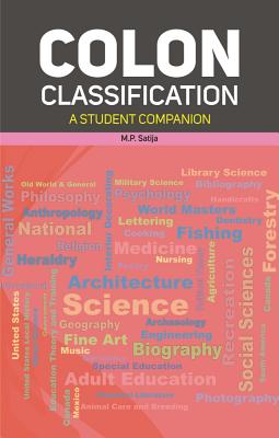 Colon Classification: A Student Companion - Satija, M P