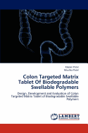 Colon Targeted Matrix Tablet of Biodegradable Swellable Polymers