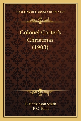 Colonel Carter's Christmas (1903) - Smith, F Hopkinson