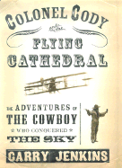 Colonel Cody and the Flying Cathedral
