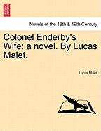 Colonel Enderby's Wife: A Novel. by Lucas Malet.