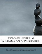 Colonel Ephraim Williams an Appreciation
