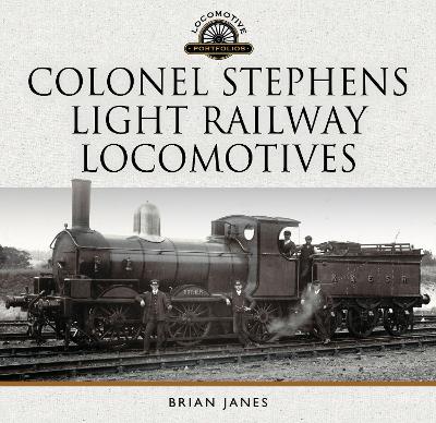 Colonel Stephens Light Railway Locomotives - Janes, Brian