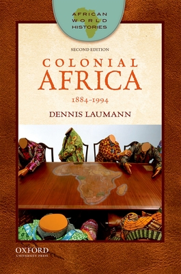Colonial Africa: 1884-1994 - Laumann, Dennis