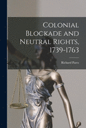 Colonial Blockade and Neutral Rights, 1739-1763