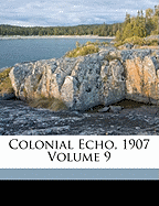 Colonial Echo, 1907 Volume 9