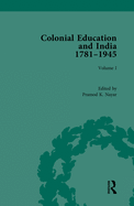 Colonial Education and India 1781-1945: Volume I