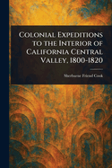 Colonial Expeditions to the Interior of California Central Valley, 1800-1820