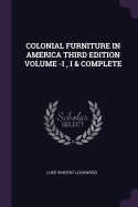 Colonial Furniture in America Third Edition Volume -I, I & Complete