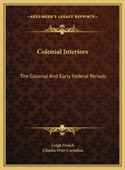 Colonial Interiors: The Colonial and Early Federal Periods