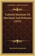 Colonial Mansions of Maryland and Delaware (1914)
