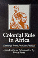 Colonial Rule in Africa: Readings from Primary Sources