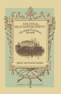 Colonial Self-Government: The British Experience, 1759-1856