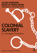 Colonial Slavery: An Abridged Translation