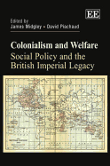 Colonialism and Welfare: Social Policy and the British Imperial Legacy