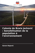 Colonie de Brace Jerkovic: Sensibilisation de la population ? l'environnement