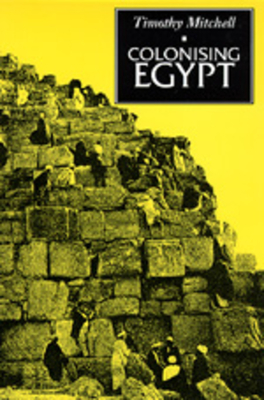 Colonising Egypt - Mitchell, Timothy