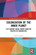 Colonization of the Inner Planet: 21st Century Social Theory from the Politics of Sensibilities