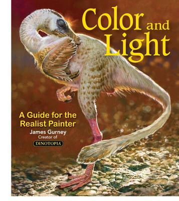 Color and Light: A Guide for the Realist Painter Volume 2 - Gurney, James