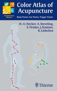 Color Atlas of Acupuncture: Body Points, Ear Points, Trigger Points - Hecker, Hans-Ulrich