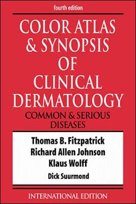 Color Atlas & Synopsis of Clinical Dermatology - Fitzpatrick, Thomas, and Johnson, Richard, and Wolff, K.