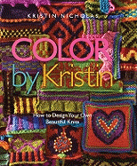 Color by Kristin: How to Design Your Own Beautiful Knits