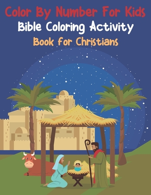 Color By Number For Kids Bible Coloring Activity Book For Christians: Easy To Remember Inspiring Bible Verses For Kids (volume 5) - Publishing, Zymae