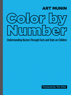 Color by Number: Understanding Racism Through Facts and STATS on Children