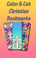 Color & Cut Christian Bookmarks: Art Therapy For Adults Stress Relieving Mandala Design Reduce Anxiety Color, Cut and Laminate Birthday/Christmas/Anytime Gift.