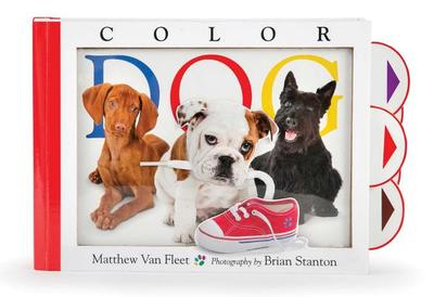 Color Dog - Van Fleet, Matthew, and Stanton, Brian (Photographer)