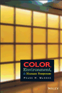 Color, Environment, and Human Response: An Interdisciplinary Understanding of Color and Its Use as a Beneficial Element in the Design of the Architectural Environment